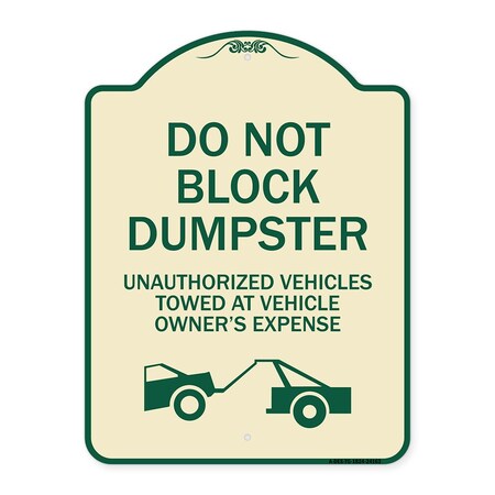 Do Not Block Dumpster Unauthorized Vehicles Towed At Owner Expense Aluminum Sign